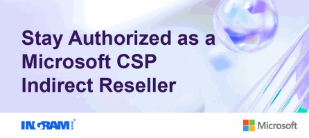 Stay Authorized as a  Microsoft CSP  Indirect Reseller