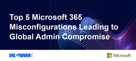Top 5 Microsoft 365 Misconfigurations Leading to Global Admin Compromise